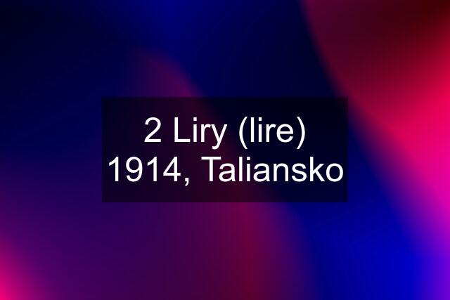 2 Liry (lire) 1914, Taliansko