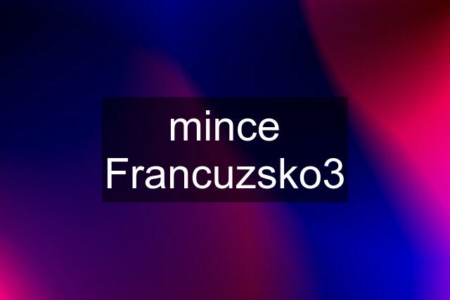 mince Francuzsko3