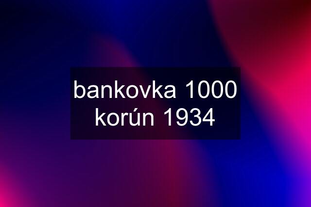 bankovka 1000 korún 1934