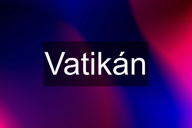 Vatikán