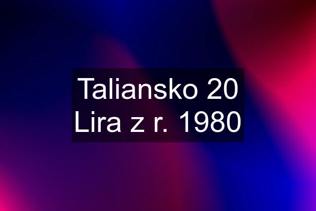 Taliansko 20 Lira z r. 1980