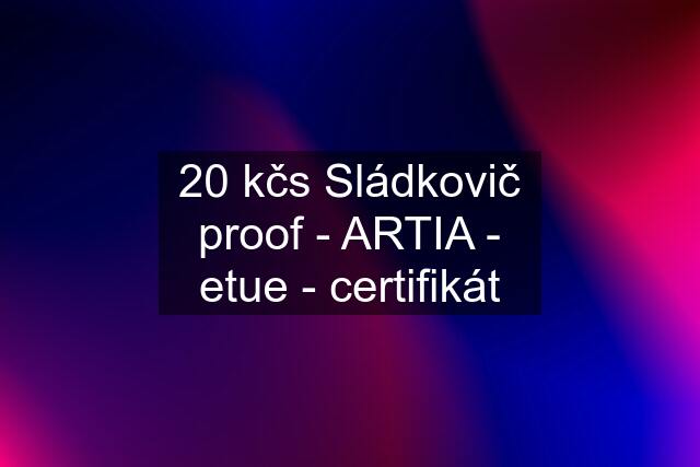 20 kčs Sládkovič proof - ARTIA - etue - certifikát