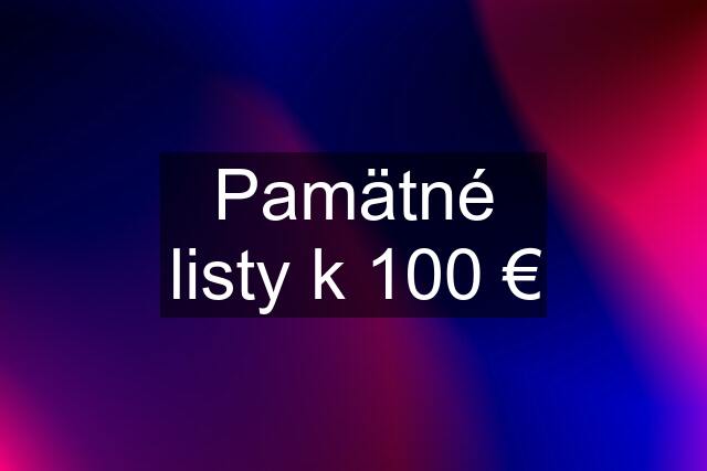 Pamätné listy k 100 €