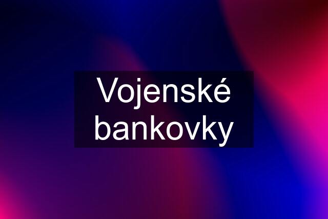 Vojenské bankovky