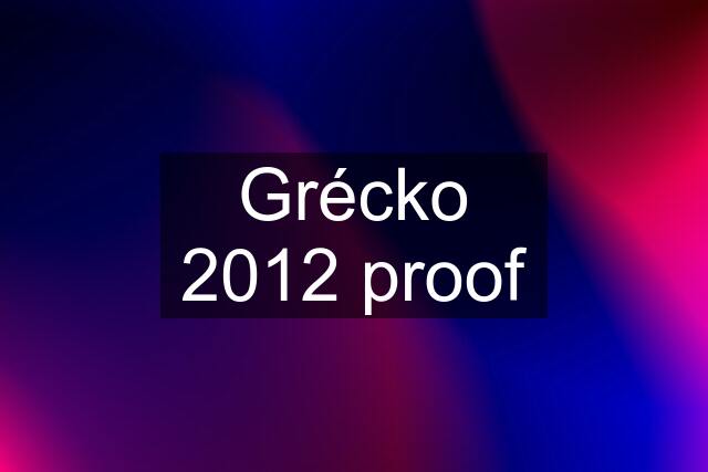 Grécko 2012 proof