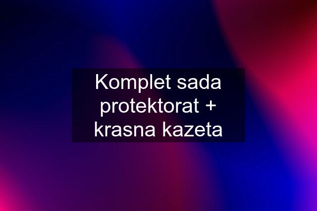 Komplet sada protektorat + krasna kazeta