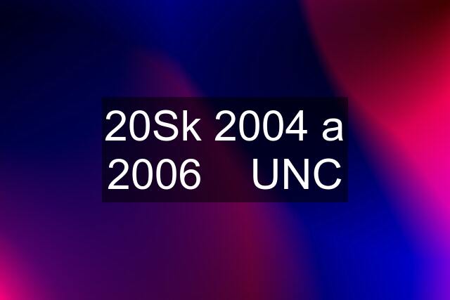 20Sk 2004 a 2006    UNC