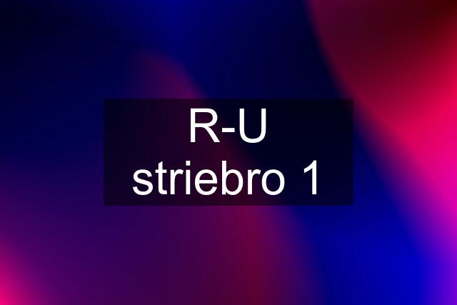 R-U striebro 1