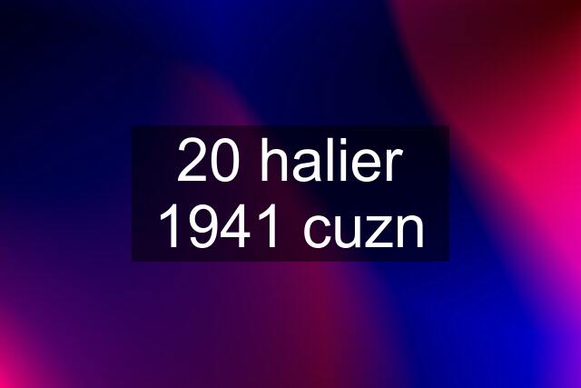 20 halier 1941 cuzn