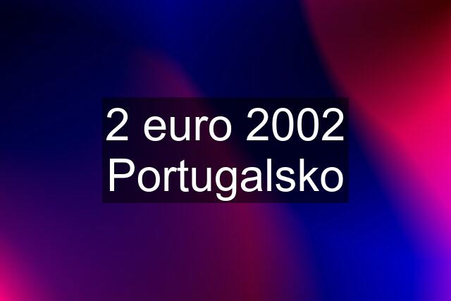 2 euro 2002 Portugalsko