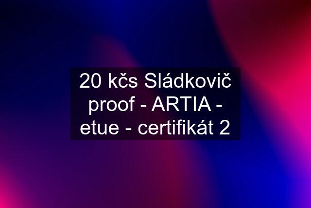 20 kčs Sládkovič proof - ARTIA - etue - certifikát 2