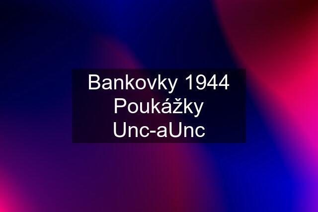 Bankovky 1944 Poukážky Unc-aUnc