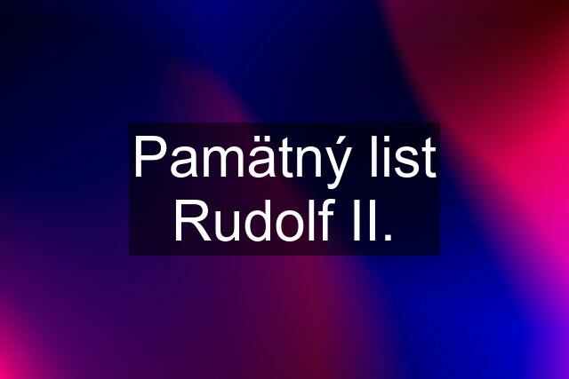 Pamätný list Rudolf II.