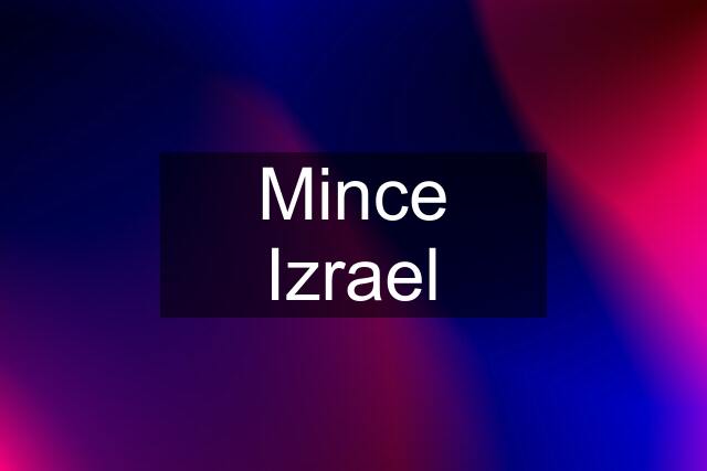 Mince Izrael