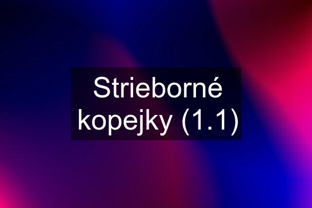 Strieborné kopejky (1.1)