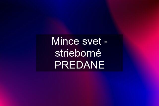 Mince svet - strieborné  PREDANE