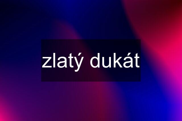 zlatý dukát