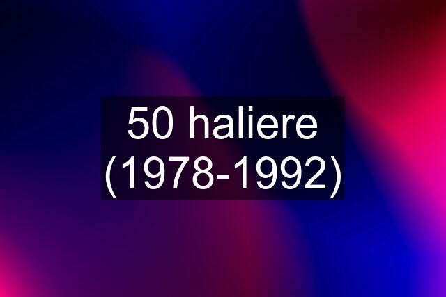 50 haliere (1978-1992)