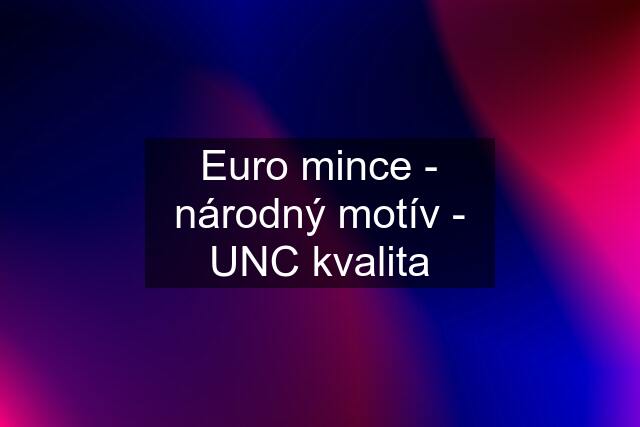 Euro mince - národný motív - UNC kvalita