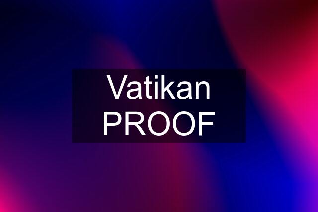 Vatikan PROOF