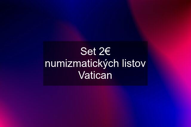 Set 2€ numizmatických listov Vatican