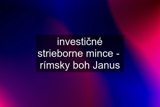 investičné strieborne mince -  rímsky boh Janus