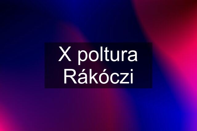 X poltura Rákóczi