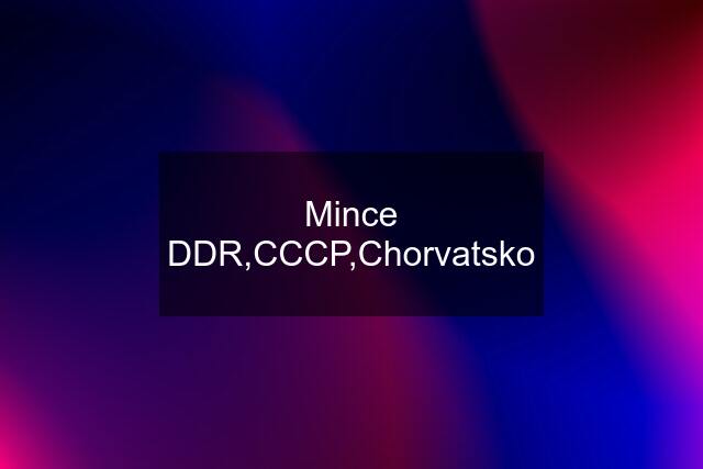 Mince DDR,CCCP,Chorvatsko