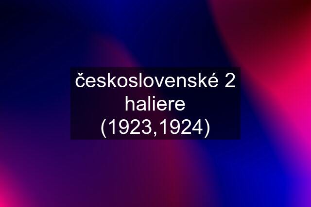 československé 2 haliere (1923,1924)