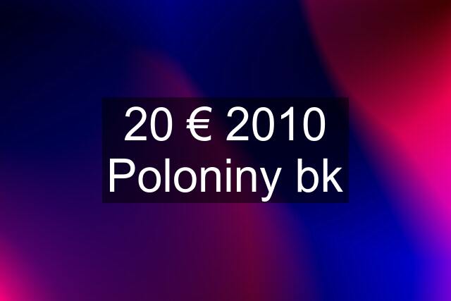 20 € 2010 Poloniny bk