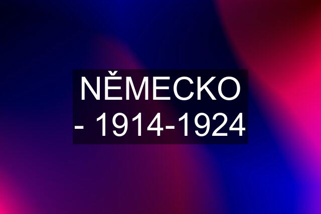 NĚMECKO - 1914-1924