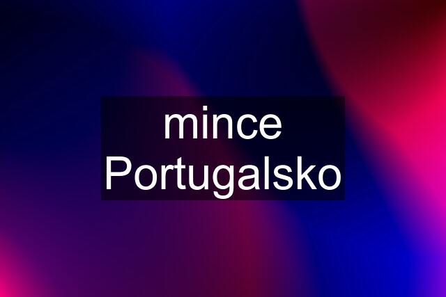 mince Portugalsko