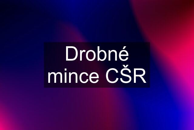 Drobné mince CŠR