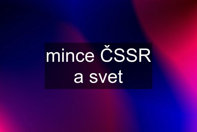 mince ČSSR a svet