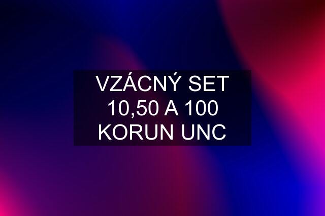 VZÁCNÝ SET 10,50 A 100 KORUN UNC