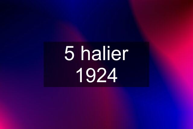 5 halier 1924