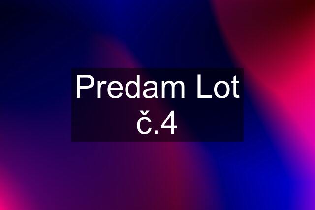 Predam Lot č.4