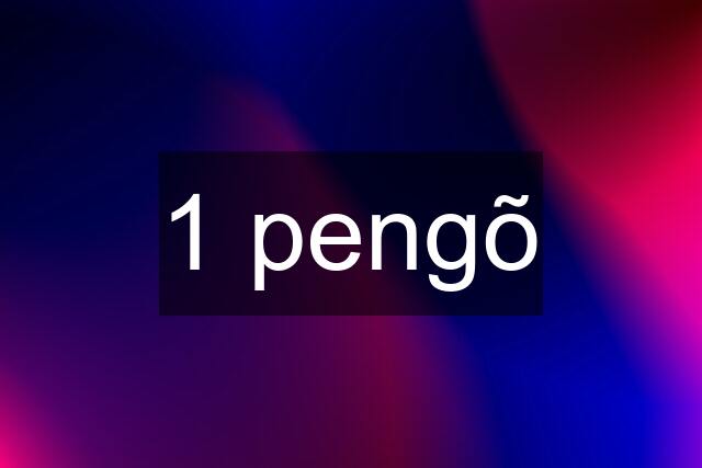 1 pengõ