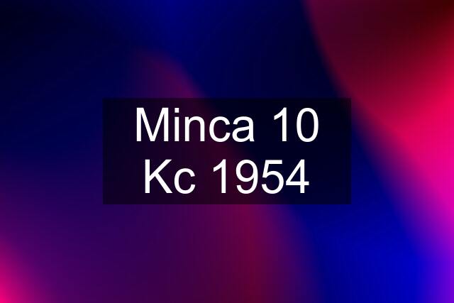 Minca 10 Kc 1954