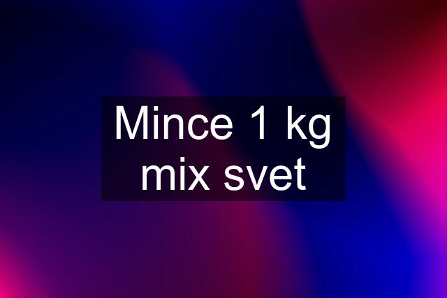 Mince 1 kg mix svet