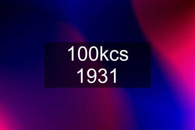 100kcs 1931