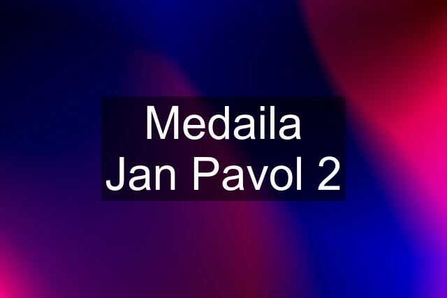 Medaila Jan Pavol 2