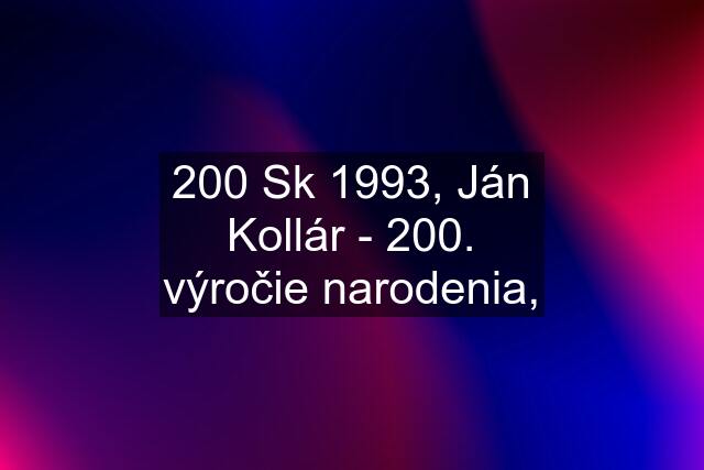 200 Sk 1993, Ján Kollár - 200. výročie narodenia,