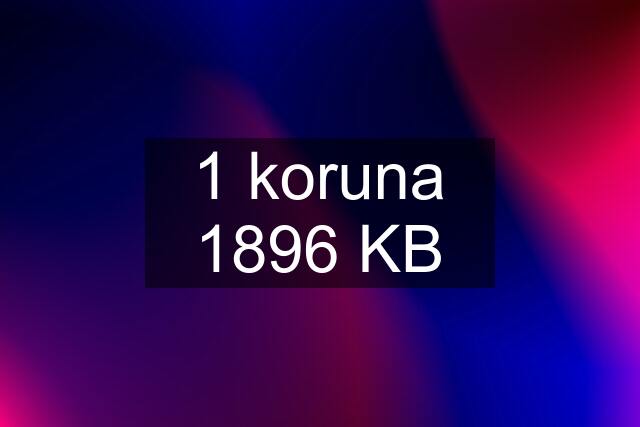 1 koruna 1896 KB