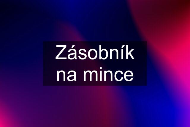 Zásobník na mince