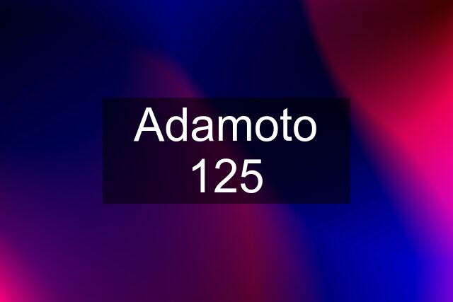 Adamoto 125