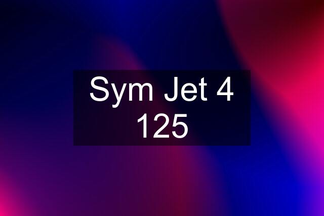 Sym Jet 4 125