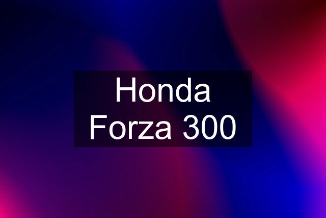 Honda Forza 300