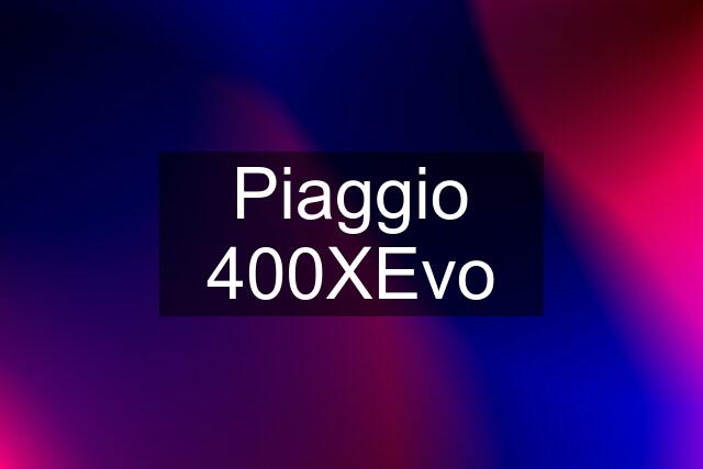 Piaggio 400XEvo