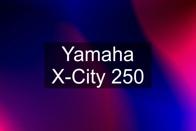 Yamaha X-City 250